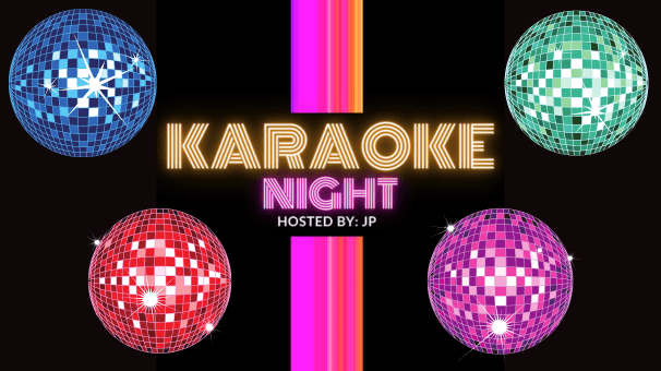 Karaoke Night! Hosted By: JP